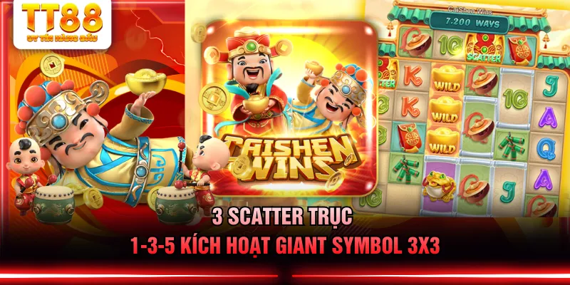 3 Scatter trục 1-3-5 kích hoạt Giant Symbol 3x3