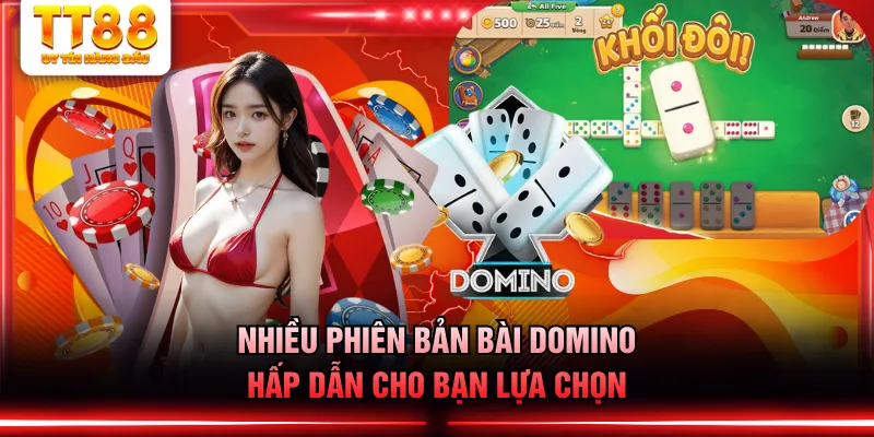 Nhiều phiên bản bài Domino hấp dẫn cho bạn lựa chọn