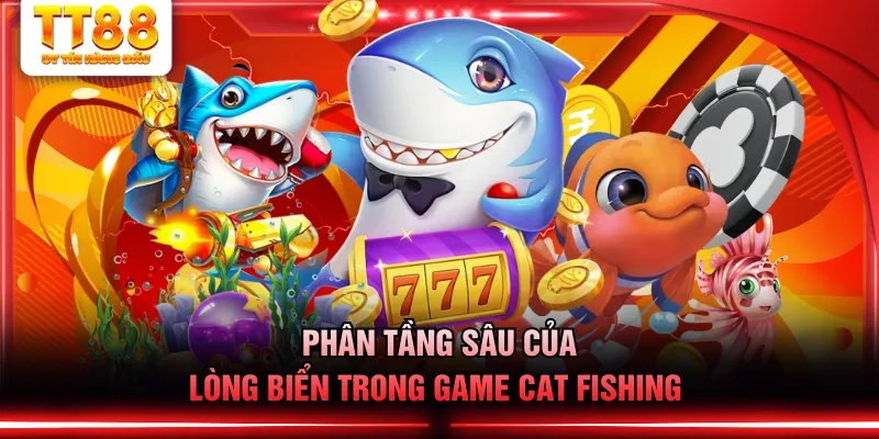 Phân tầng sâu của lòng biển trong game Cat Fishing