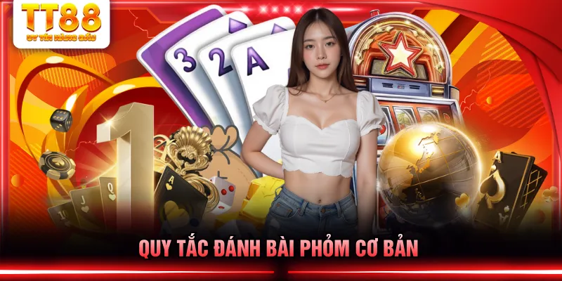 Quy tắc đánh bài Phỏm cơ bản