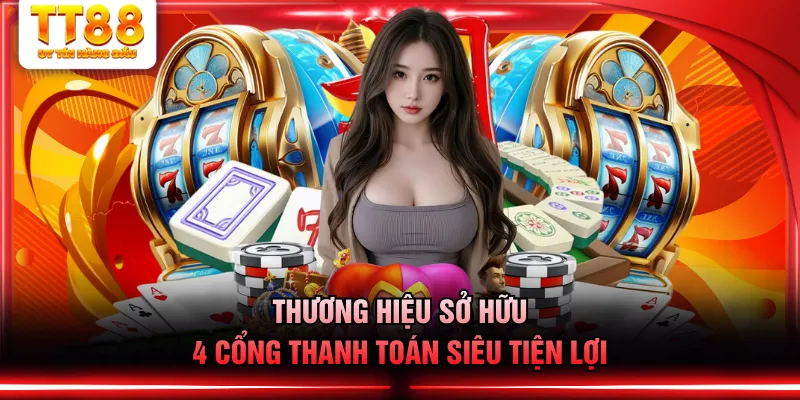 Thương hiệu sở hữu 4 cổng thanh toán siêu tiện lợi